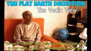 THE FLAT EARTH DECEPTION - The Vedic View