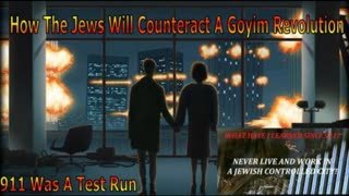 How The Jews Will Counteract A Goyim Revolution - 911 Was A Test Run