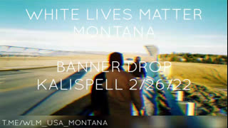 WLM Montana | Kalispell Banner Drop | February 2022