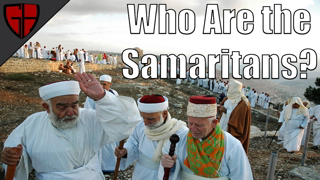 Who Are the Samaritans? | Casual Historian