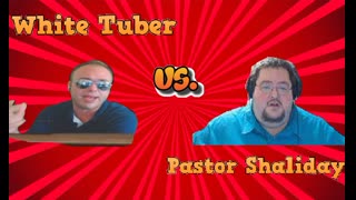 White Tuber Vs. Pastor Shaliday