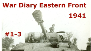 War Diary of a tank gunner at the Eastern Front 1941 / Part 1-3