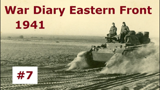 War Diary of a tank gunner at the Eastern Front 1941 / Part 7