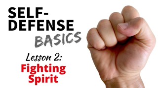 Self-Defense Basics: Lesson 2 - Fighting Spirit!