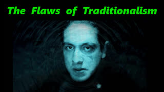 The Flaws of Traditionalism