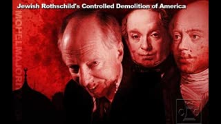 Jewish Rothschild Family's Controlled Demolition of America