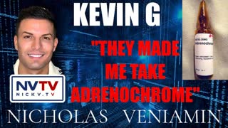 Kevin G Says "They Made Me Take Adrenochrome" with Nicholas Veniamin