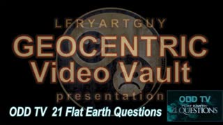 21 Flat Earth / Geocentric questions Answered