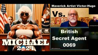 British Secret Agent 0069 vs Maverick Artist Victor Hugo Michelle Obama 2024 Presidential Candidate