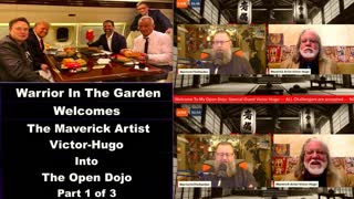 The Warrior In The Garden Welcomes The Maverick Artist Victor Hugo Into The Open Dojo Part 1 of 3