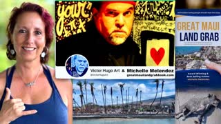 Michelle Melendez VictorHugo Great Maui Land Grab Lahaina Hawaii Massacre Missing Children Blackrock