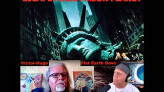 Flat Earth Dave Victor Hugo Life On Prison Planet During Spiritual Battle Full Of False Flag Fear