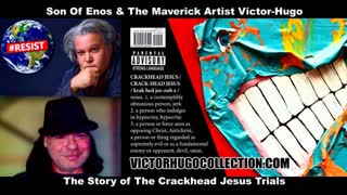 SonOfEnos VictorHugo Crackhead Jesus Is Coming Crackhead Jesus Trials Story Of False Profits Lawyers