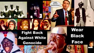 Public Service Announcement White People Wear Black Face To Survive Kalergi Plan Or Face Extinction