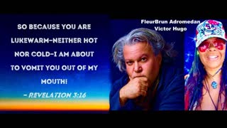 FleurBrun Adromedan Victor Hugo Revelation 316 Because You Are LukeWarm I Will Vomit Thee Out