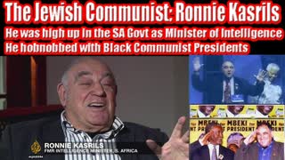 Top Communist Jew: Ronnie Kasrils: Anti-White Treasonous Jews at their finest - Full Discussion