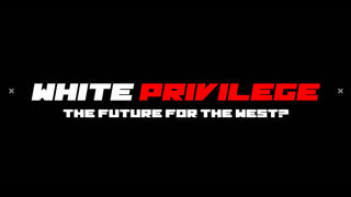 White Privilege:  The Future for the West?