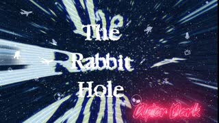 The Rabbit Hole:  After Dark