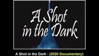 A Shot in the Dark 2020 Documentary on Vaccines (CoronaVirus)