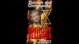 ZIONISM AND CHRISTIANITY: UNHOLY ALLIANCE FULL FILM BY TED PIKE