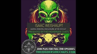 (((Isaac WEISHAUPT))) Aliens, Demons, Disclosure, & The Occult