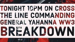 Commanding General Yahanna Live on #CTLR: WW3 Breakdown