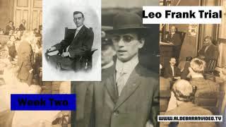 Leo Frank Trial - Week Two