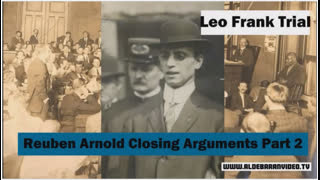 Leo Frank Trial - Reuben Arnold Closing Arguments Part 2