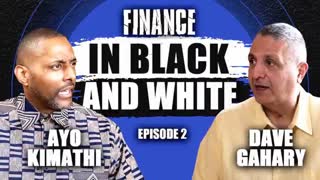 IN BLACK AND WHITE, Dave Gahary and Ayo Kimathi, Episode #2, FINANCE, May 5, 2023