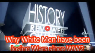 History Reviewed Channel Presents: White Man and WAR, Sept 27, 2023