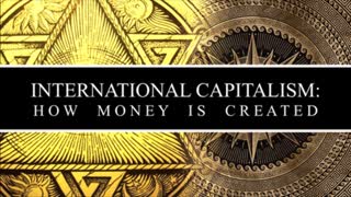 International Capitalism: How Money is Created