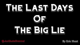 Eric Hunt - Last Days Of The BIG LIE, Feb 14, 2025