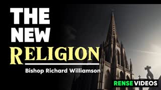 A Rense Video - Bishop Williamson, The NEW RELIGION - "Holocaust," Apr 2, 2024