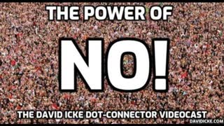 The Power Of NO! - The David Icke Dot Connector Videocast