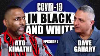 COVID 19, In Black and White, Dave Gahary and Ayo Kimathi, EPISODE 7, June 10, 2023