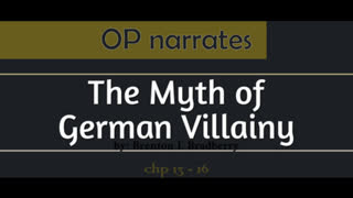 OP narrates "The Myth of German Villainy" 5