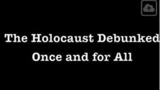 The Holocaust Debunked Once and For all, July 9, 2024