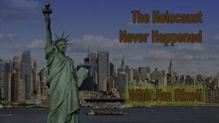 The Holocaust Never Happened - Another Jim Rizoli Interview (Copied on Rumble), Nov 8, 2024