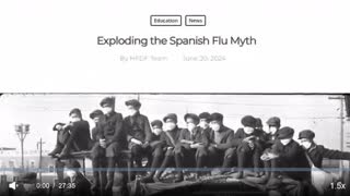 EXPLODING The Spanish Flu Myth, July 11, 2024