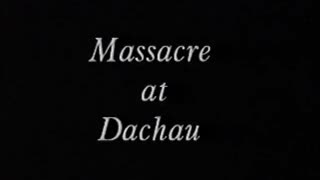 ALLIED ATROCITY - Massacre at Dachau Against the Germans, Mar 10, 2025