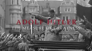 Adolf Hitler, The Measure of Greatness (by Dr. William Pierce circa 1989) Aug 19, 2023