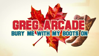 BURY ME WITH MY BOOTS ON - Greg Arcade