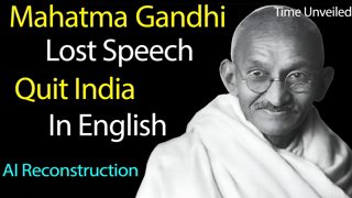 Mahatma Gandhi Quit India in English AI Reconstruction