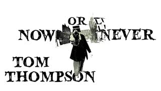 Tom Thompson- Now or Never! (prod. Klive Kraven)