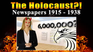 The Holocaust?! 6 Million Jews?! Read the Newspapers! 1915 - 1935 (FTAOL - From Truth And Other Lies)