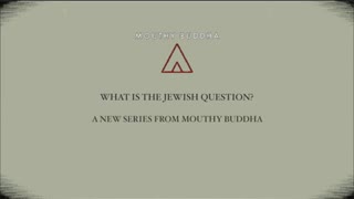 Mouthy Buddha The Jewish Question PART THREE The Pornography Chambers