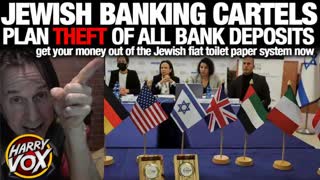 Jewish Banking Cartels Planning Theft of All Bank Deposits