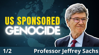 Jeffrey Sachs: US Could End Gaza Genocide Tomorrow