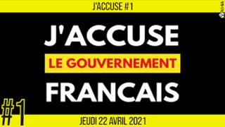 Jâ€™ACCUSE le gouvernement franÃ§ais !