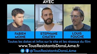 Tous Résistante dans l'Âme : Stéphane Chatry, Fabien Moine et Louis Fouché